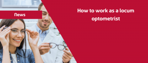 working as a locum optometrist